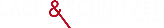 Lach & Schnitzer GmbH — Holzböden & Tischlerei
